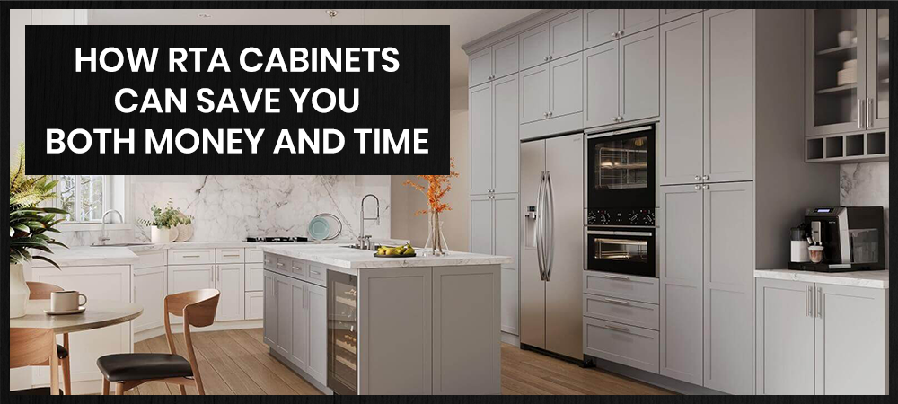 How RTA Cabinets Can Save You Both Money and Time